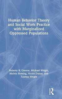 Human Behavior Theory and Social Work Practice with Marginalized Oppressed Populations