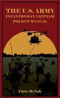 The U.S. Army Infantryman Vietnam Pocket Manual