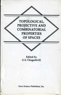 Topological, Projective & Combinatorial Properties of Spaces