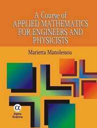 A Course of Applied Mathematics for Engineers and Physicists