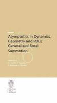 Asymptotics in Dynamics Geometry and PDEs Generalized Borel Summation