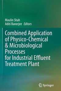 Combined Application of Physico Chemical Microbiological Processes for Industr