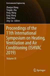 Proceedings of the 11th International Symposium on Heating, Ventilation and Air Conditioning (ISHVAC 2019): Volume III