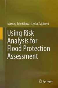 Using Risk Analysis for Flood Protection Assessment