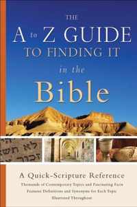 The A to Z Guide to Finding it in the Bible