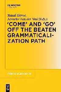 'COME' and 'GO' off the Beaten Grammaticalization Path