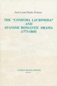 The 'Comedia Lacrimosa' and Spanish Romantic Drama (1773-1865)