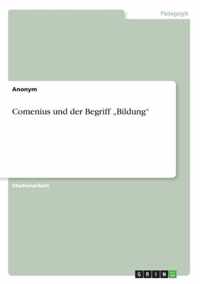 Comenius und der Begriff ''Bildung''