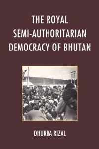 The Royal Semi-Authoritarian Democracy of Bhutan