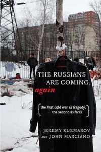 The Russians Are Coming, Again: The First Cold War as Tragedy, the Second as Farce