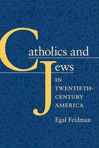 Catholics and Jews in Twentieth-Century America