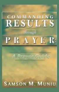 Commanding Results through Prayer: