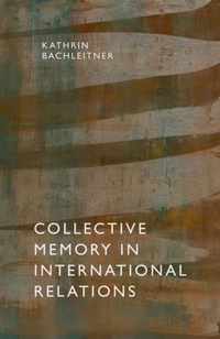 Collective Memory in International Relations