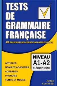 Tests de grammaire francaise: 400 questions pour evaluer vos connaissances (French Edition)