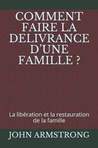 Comment Faire La Delivrance d'Une Famille ?