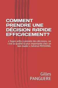 Comment Prendre Rapidement Une Decision Efficace