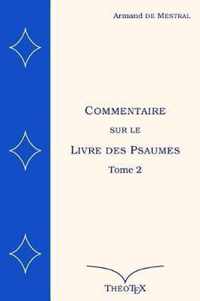 Commentaire sur le Livre des Psaumes Tome 2