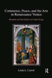 Commerce, Peace, and the Arts in Renaissance Venice