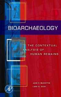 Bioarchaeology: The Contextual Analysis of Human Remains