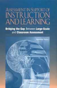 Assessment in Support of Instruction and Learning: Bridging the Gap Between Large-Scale and Classroom Assessment