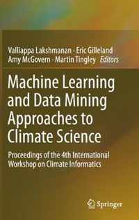 Machine Learning and Data Mining Approaches to Climate Science