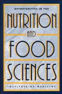 Opportunities in the Nutrition and Food Sciences