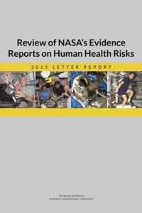 Review of NASA's Evidence Reports on Human Health Risks