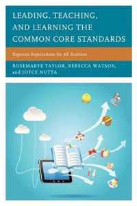 Leading, Teaching, and Learning the Common Core Standards