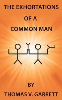 The Exhortations of a Common Man