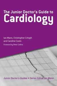 The Junior Doctor's Guide to Cardiology