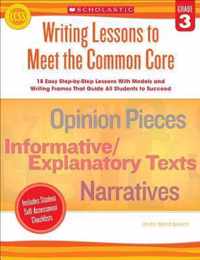 Writing Lessons to Meet the Common Core, Grade 3