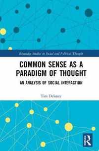 Common Sense as a Paradigm of Thought