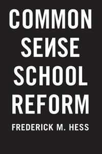 Common Sense School Reform