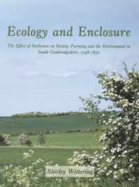 The Ecology and Enclosure: The Effect of Enclosure on Society, Farming and the Environment in South Cambridgeshire, 1798-1850