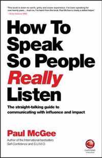 How to Speak So People Really Listen