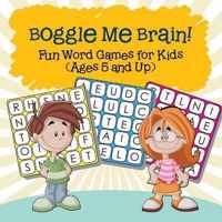 Boggle Me Brain! Fun Word Games for Kids (Ages 5 and Up)