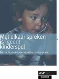 Met elkaar spreken is (geen) kinderspel