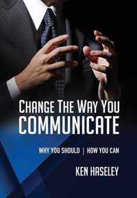 Change the Way You Communicate