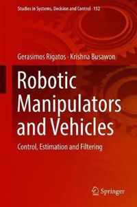 Robotic Manipulators and Vehicles