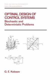 Optimal Design of Control Systems: Stochastic and Deterministic Problems (Pure and Applied Mathematics