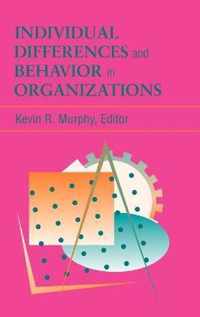 Individual Differences and Behavior in Organizations