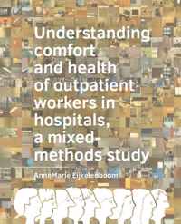 A+BE Architecture and the Built Environment  -   Understanding comfort and health of outpatient workers in hospitals, a mixed-methods study