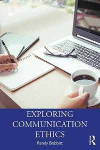 Exploring Communication Ethics