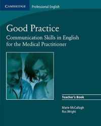 Good Practice Teacher's Book : Communication Skills in English for the Medical Practitioner