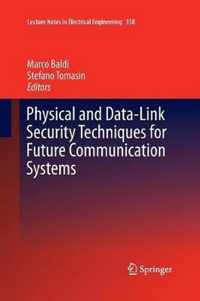 Physical and Data-Link Security Techniques for Future Communication Systems