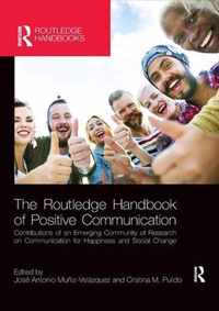 The Routledge Handbook of Positive Communication