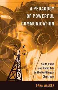 A Pedagogy of Powerful Communication