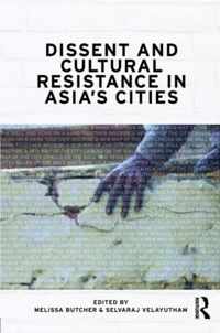 Dissent and Cultural Resistance in Asia's Cities