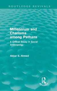 Millennium and Charisma Among Pathans (Routledge Revivals): A Critical Essay in Social Anthropology