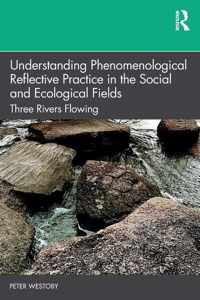 Understanding Phenomenological Reflective Practice in the Social and Ecological Fields